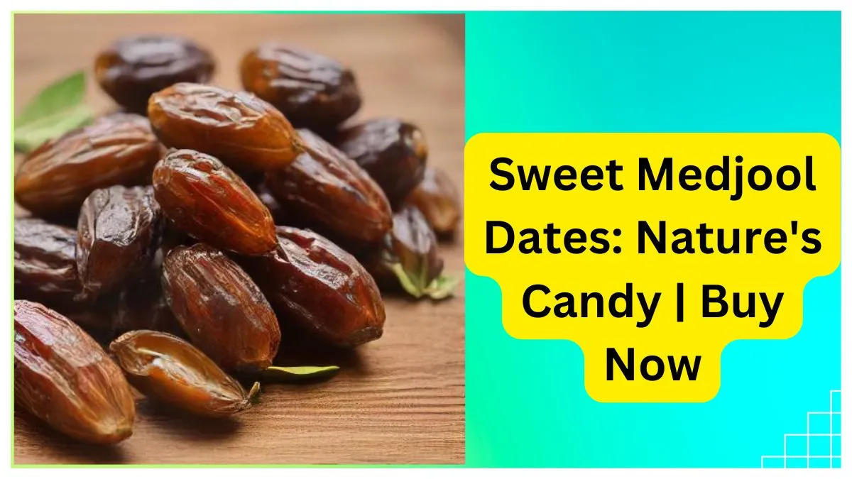 Sweet Medjool Dates: Nature's Candy | Buy Now